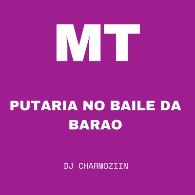 Mt - Putaria No Baile Da Barão - Single