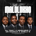 Malolokho (feat. Mikelmike, Dr Razolo & Chela Q) - Single