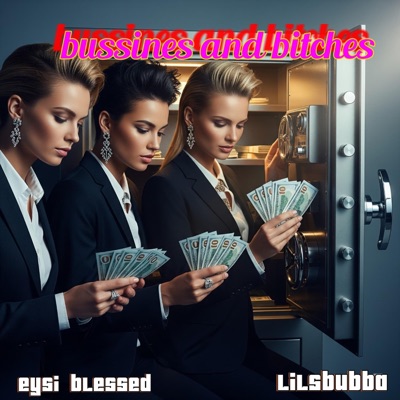 BUSINESS AND BITCHES (feat. LIL5BUBBA) - Single