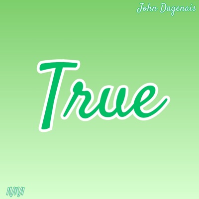 True (feat. John Dagenais) - Single