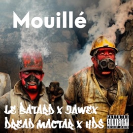 Mouillé (feat. Jawex, Le Batard, Dread Mactar & HDS) Kohji Kato