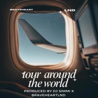 Tour Around The World (feat. Dj Simmi) [Radio Edit] - Single - braveheartlnd