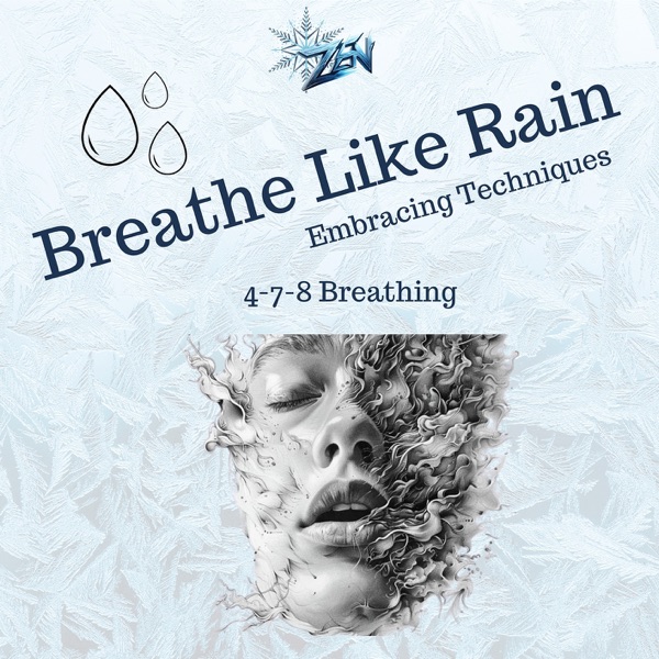 Breathe Like Rain: Embracing 4-7-8 Breathing Techniques