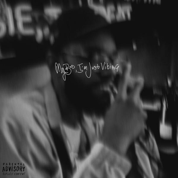 MY BAD, IM JUST VIBING - Single