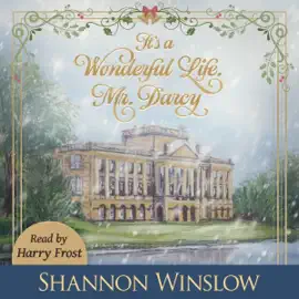 It's a Wonderful Life, Mr. Darcy (Unabridged)