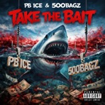 Take The Bait (feat. PB Ice) - Single