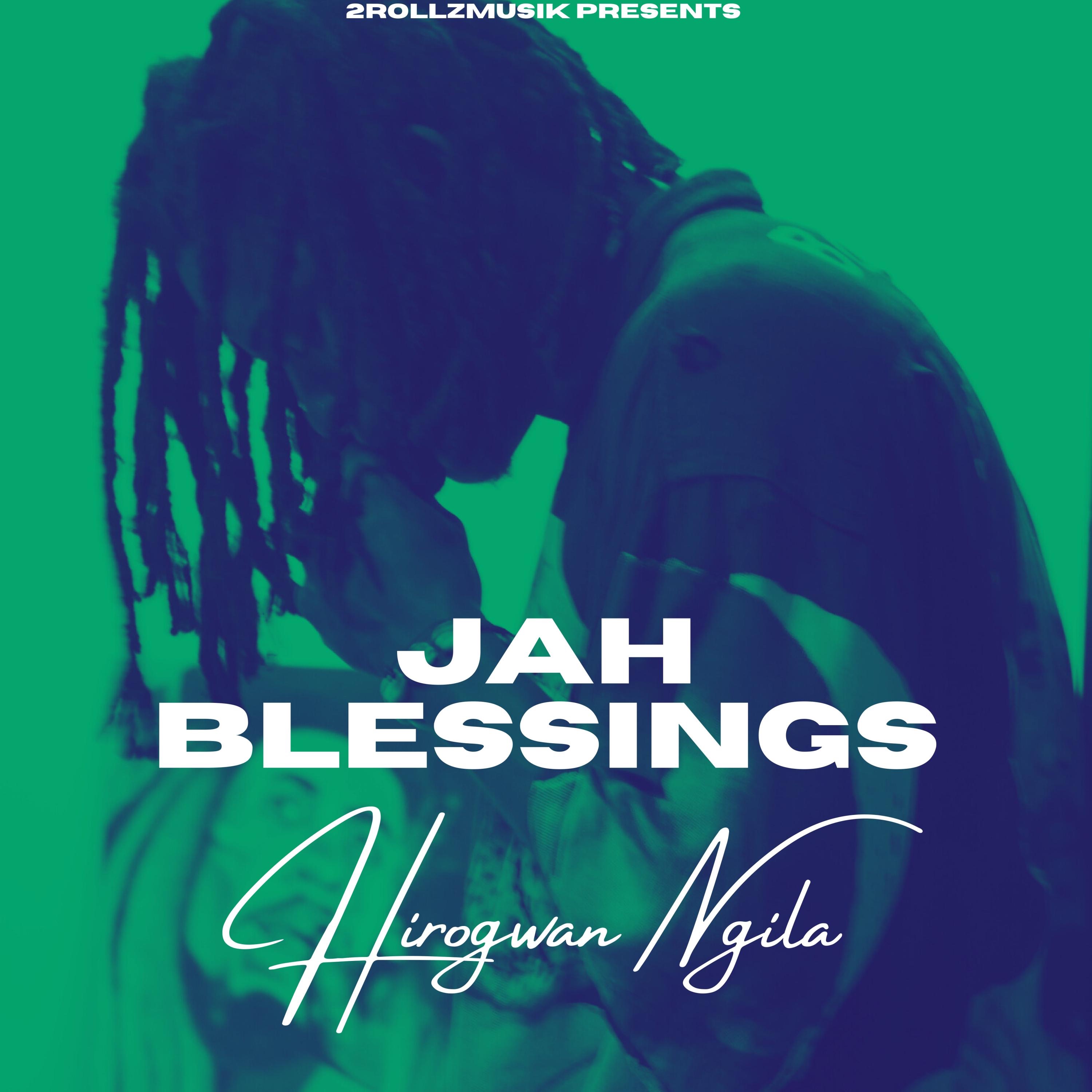 Hirogwan Ngila - Jah Blessings (Official Audio) - Single by Hirogwan Ngila album cover