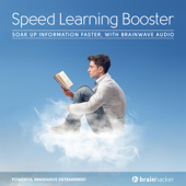 Speed Learning Booster Session: Soak Up Information Faster, with Brainwave Audio