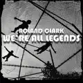 We're All Legends