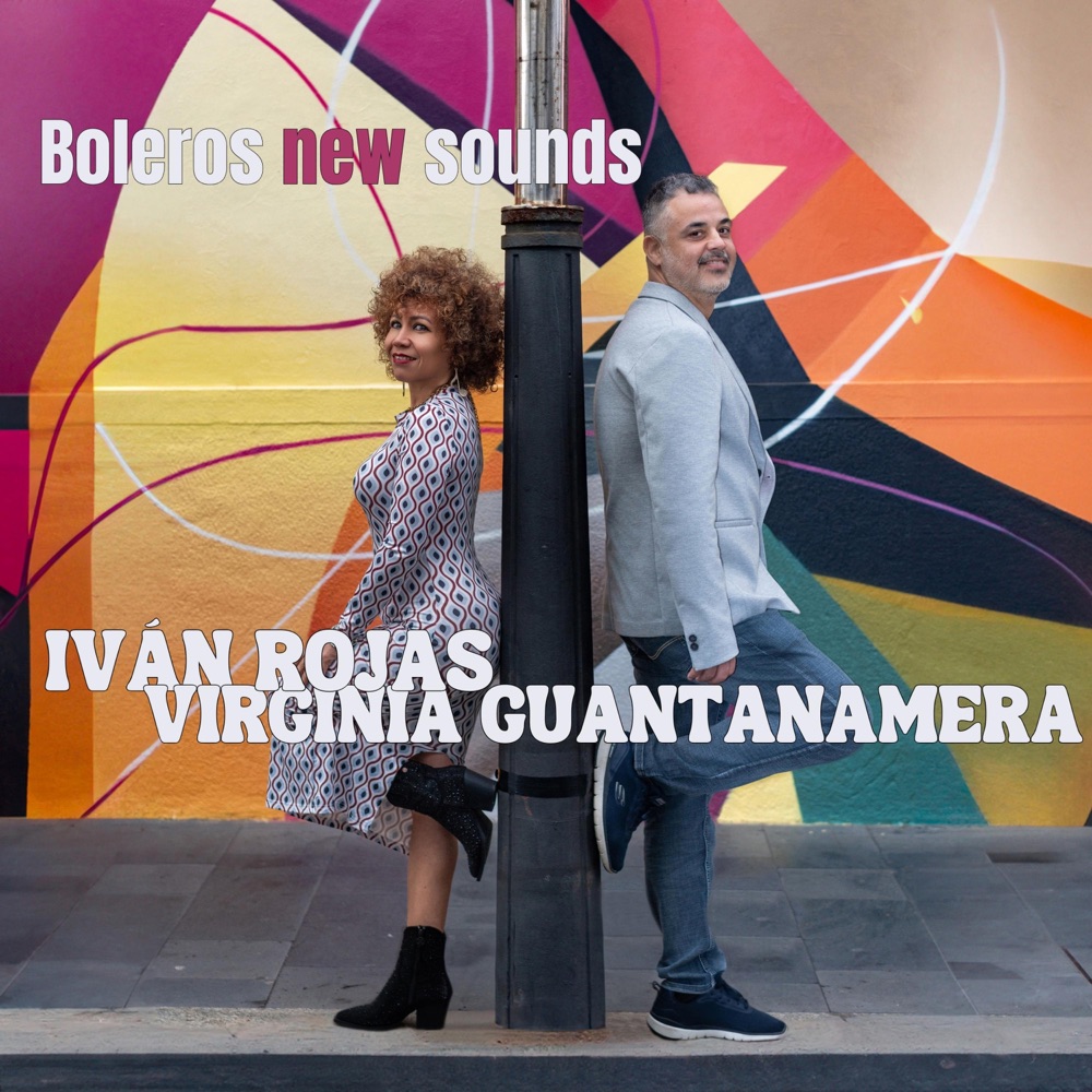 Обложка альбома «Boleros new sounds» — Iván Rojas & Virginia Guantanamera