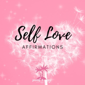 Self Love Affirmations (Become Your Own Best Friend)