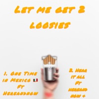 Let Me Get 2 Loosies (feat. Hereandnow) - Single - HomiFord