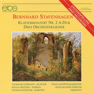 Stavenhagen: Piano Concerto No. 2 in A Major & 3 Orchesterlieder