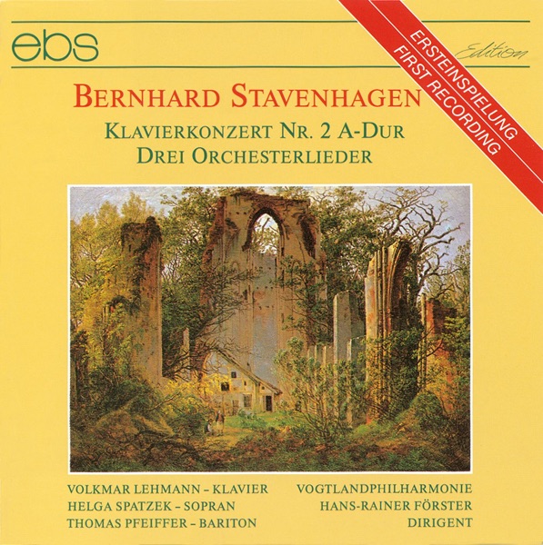 Stavenhagen: Piano Concerto No. 2 in A Major & 3 Orchesterlieder