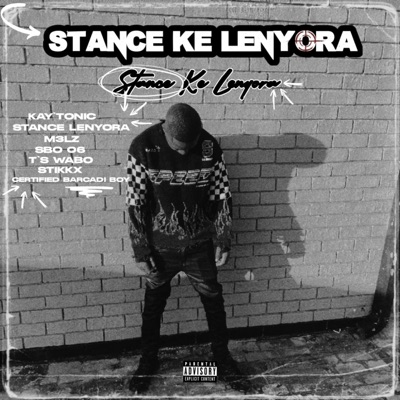 Stance Ke Lenyora (feat. Stance Lenyora, TS WABO, Sbo 06, Jaytee, Stikkx & M3LZ) - Single