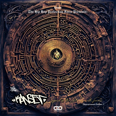 The Hip Hop Protection Force Presents: KANSER (Reprogrammed 2) Legend of the Lost Labyrinth Scrolls [feat. Kanser]