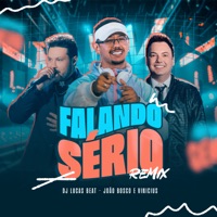 Falando Sério (Remix) - Single - DJ Lucas Beat & João Bosco & Vinicius