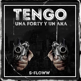 Tengo Una Forty Y Un Aka S-floww