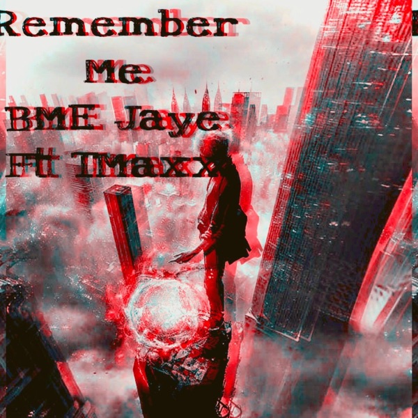 Rememeber Me (feat. Bme Jaye)