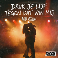 Druk Je Lijf Tegen Dat Van Mij - Ricky Velking Cover Art