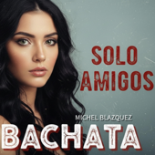 Solo amigos. BACHATA