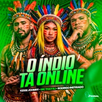 O Índio Ta Online - Single - Mc Thay RJ, Rodrigo Instigado & Kesse Johnny