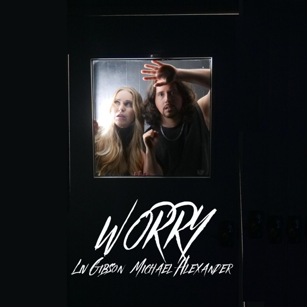 WORRY (feat. Michael Alexander)