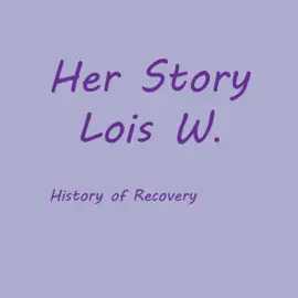 Her Story Lois W. (Unabridged)