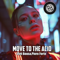 Move To The ACID - Single - Dvit Bousa & Piero Forte
