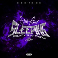 Still Aint Sleeping - D3lay & Surf Wreck