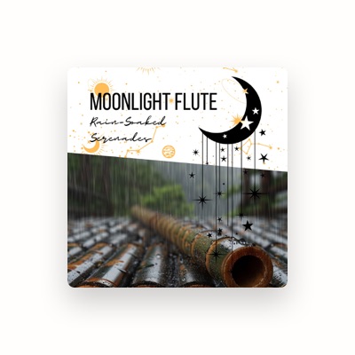 Moonlight Flute: песни, клипы, биография, даты выступлений и многое другое.