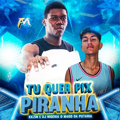 Tu Quer Pix Piranha - Single