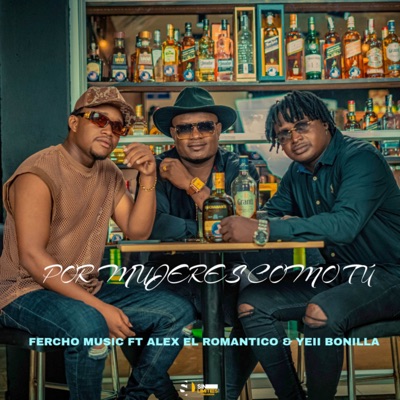 Por Mujeres Como Tú (feat. Yeii Bonilla & Alex El Romántico) - Single