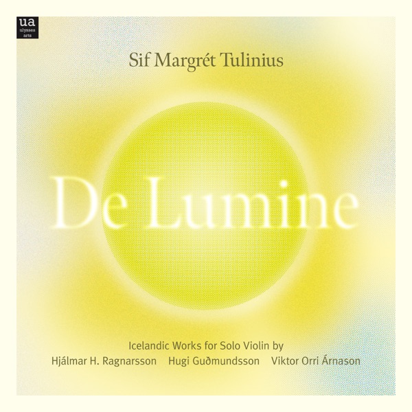 De Lumine: Icelandic Works for Solo Violin
