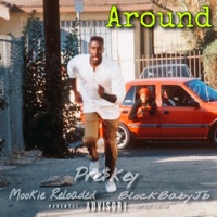 Around - Single - Pre$key, BlockBabyJb & Mookie Reloaded