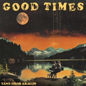 Good Times (feat. Rob Araujo) - Single