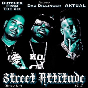 Street Attitude Pt. 2 (Sped Up) [feat. Daz Dillinger]