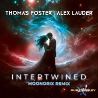 Intertwined (Moonorix Remix) - Single - Thomas Foster & Alex Lauder