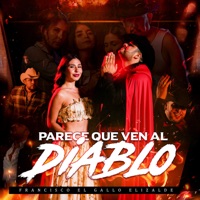 Parece Que Ven al Diablo - Single - Francisco el Gallo Elizalde