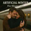 Artificial Winter - Five Minutes Late