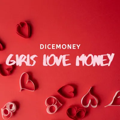 Listen to Girls Love Money - EP by DiceMoney