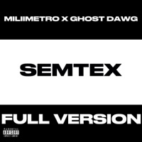 SEMTEX (feat. Ghost Dawg) - Single - MILIIMETRO