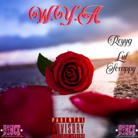 W.Y.A (feat. Lul Skrappy) ReyyG