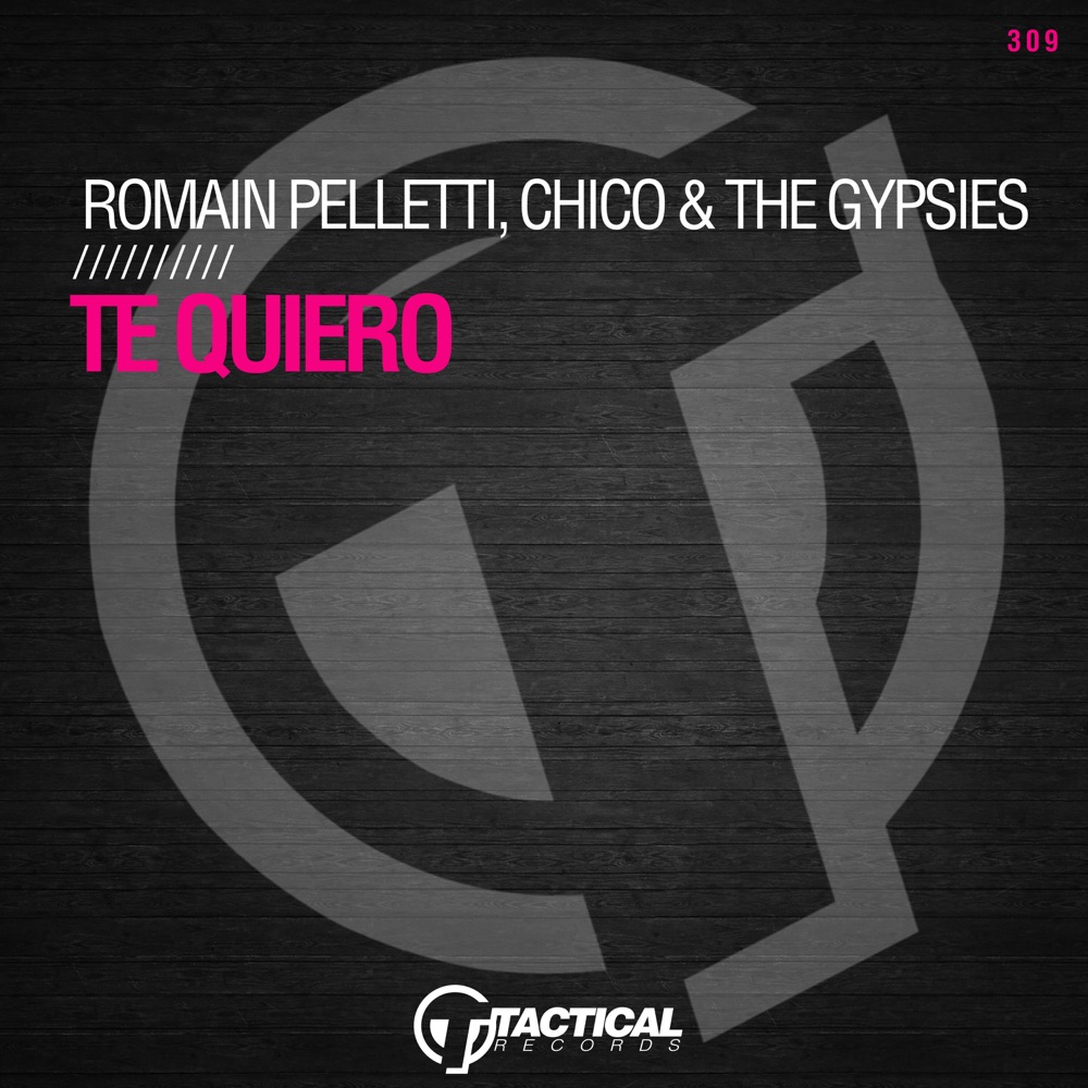 Обложка альбома «Te Quiero - Single» — Romain Pelletti & Chico & The Gypsies