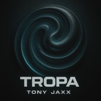 Tropa - Single - Tony Jaxx