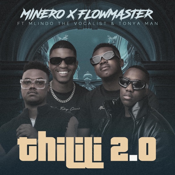 Thilili 2.0 (feat. Mlindo The Vocalist & Tonya Man) [Flowmaster Remix]