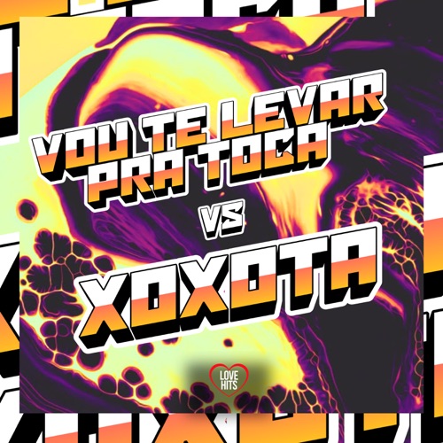 Vou Te Levar pra Toca Vs Xoxota - Single