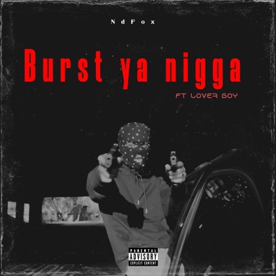 Burst ya nigga (feat. Lover Boy) - Single