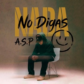 NO DIGAS NADA A.S.P