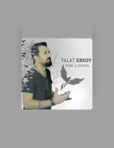 聆聽 Talat Ersoy、觀看音樂影片、閱讀小傳、查看巡演日期等！